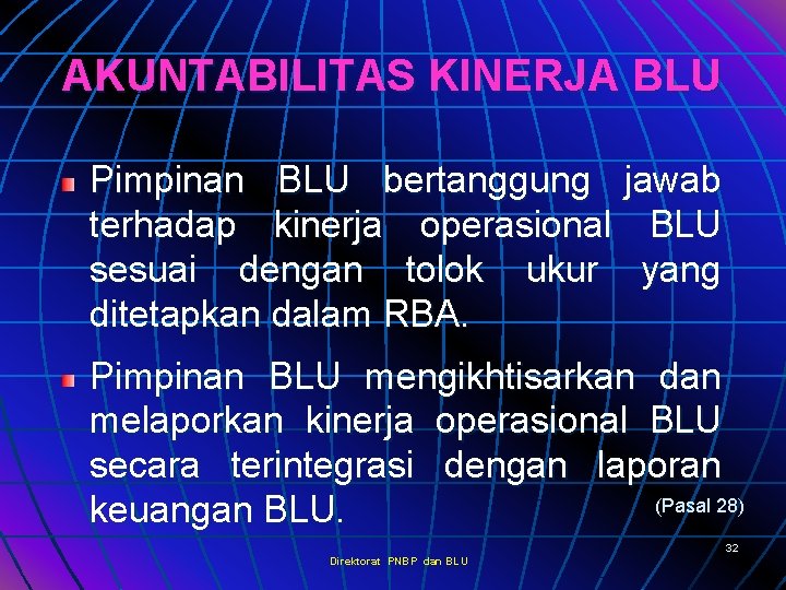 AKUNTABILITAS KINERJA BLU Pimpinan BLU bertanggung jawab terhadap kinerja operasional BLU sesuai dengan tolok