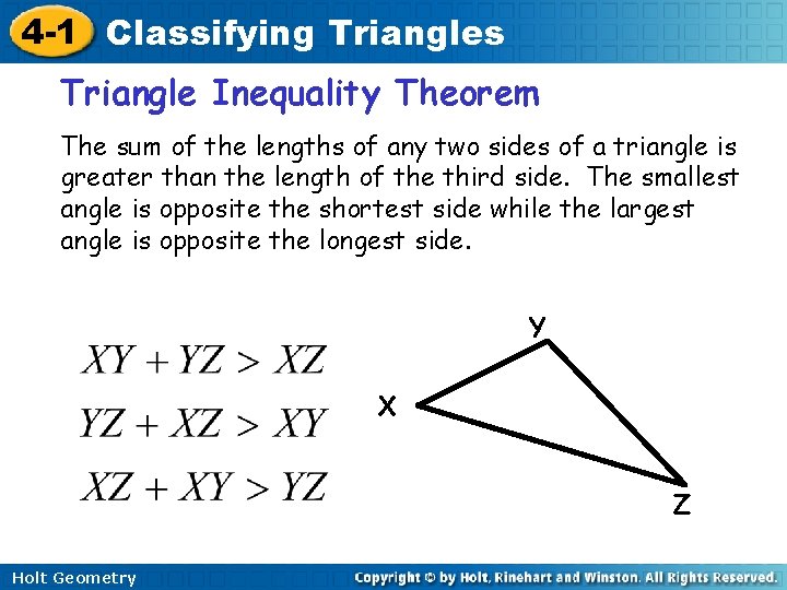 4 -1 Classifying Triangles Triangle Inequality Theorem The sum of the lengths of any