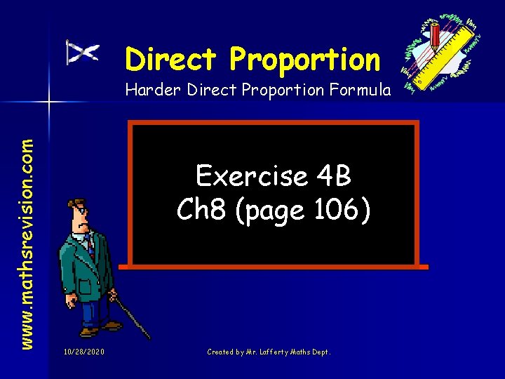 Direct Proportion www. mathsrevision. com Harder Direct Proportion Formula Exercise 4 B Ch 8