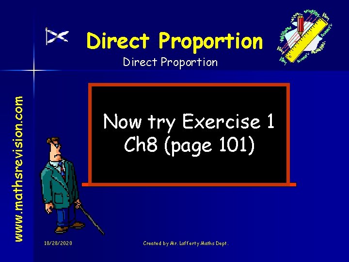 Direct Proportion www. mathsrevision. com Direct Proportion Now try Exercise 1 Ch 8 (page