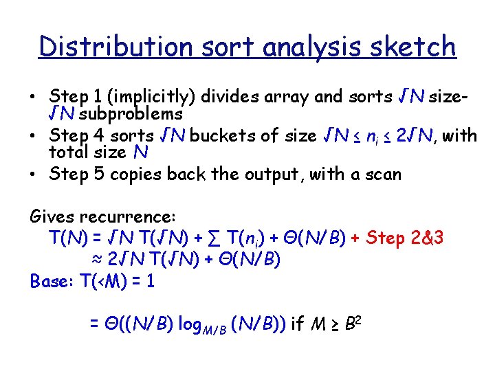 Distribution sort analysis sketch • Step 1 (implicitly) divides array and sorts √N size√N