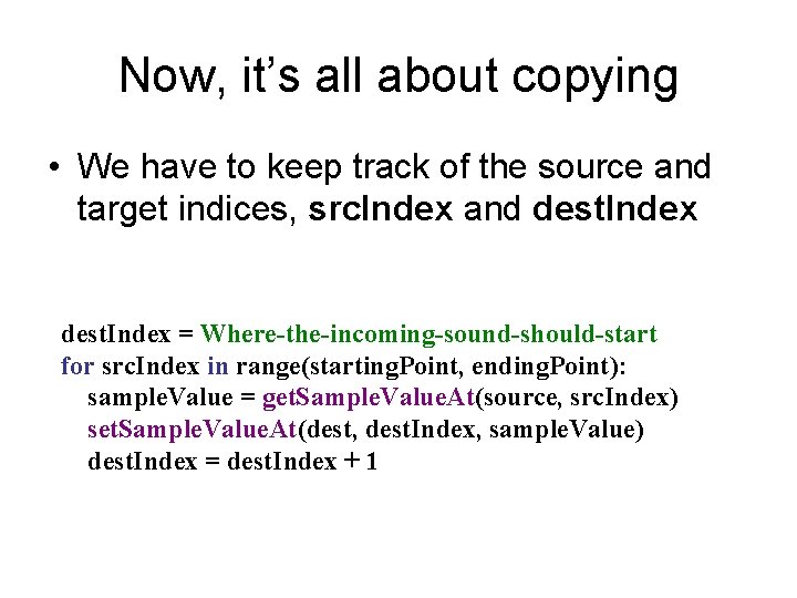 Now, it’s all about copying • We have to keep track of the source