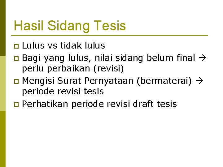 Hasil Sidang Tesis Lulus vs tidak lulus p Bagi yang lulus, nilai sidang belum