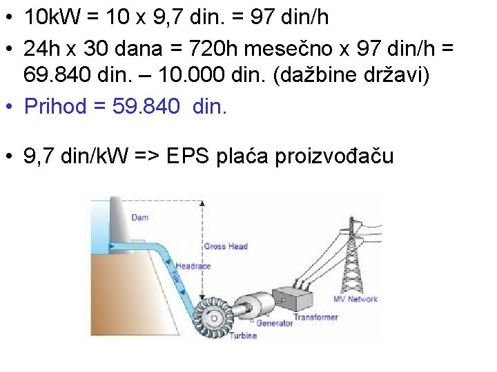  • 10 k. W = 10 x 9, 7 din. = 97 din/h