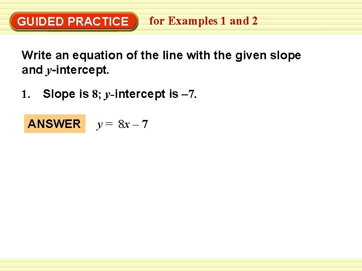 Warm-Up Exercises GUIDED PRACTICE for Examples 1 and 2 Write an equation of the