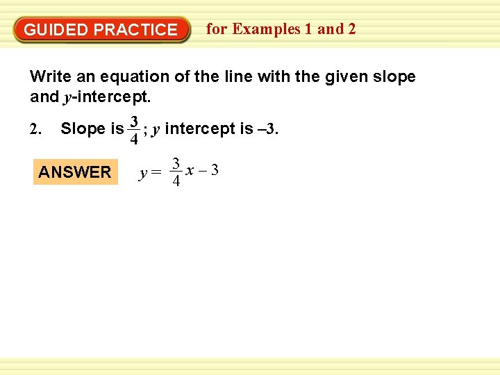 Warm-Up Exercises GUIDED PRACTICE for Examples 1 and 2 Write an equation of the