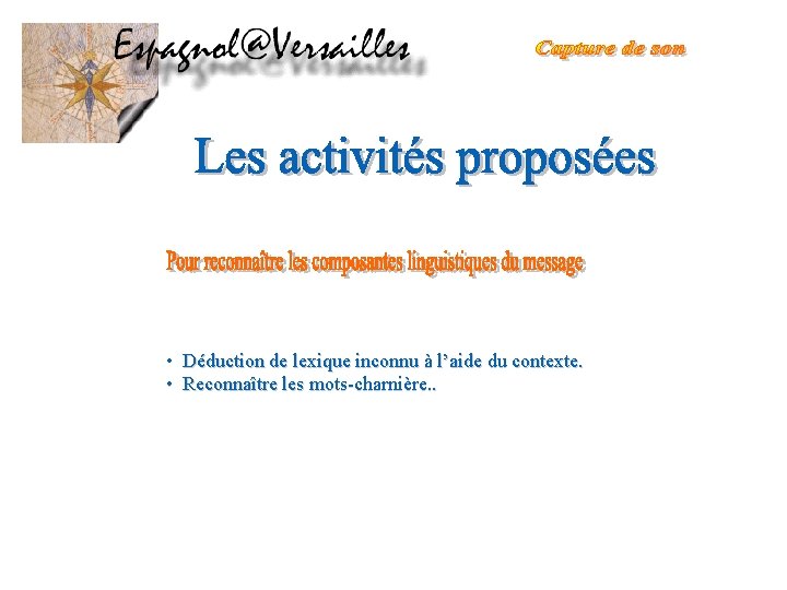  • Déduction de lexique inconnu à l’aide du contexte. • Reconnaître les mots-charnière.