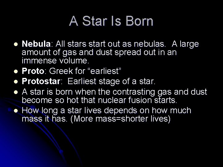 A Star Is Born l l l Nebula: All stars start out as nebulas.