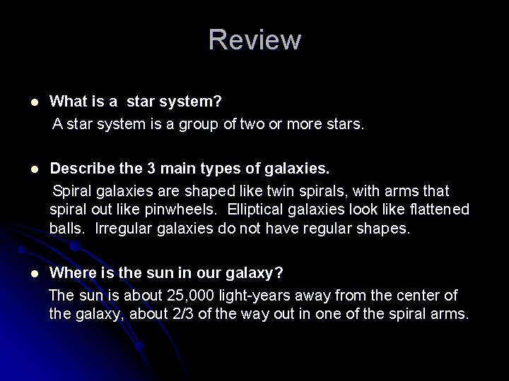 Review l What is a star system? A star system is a group of