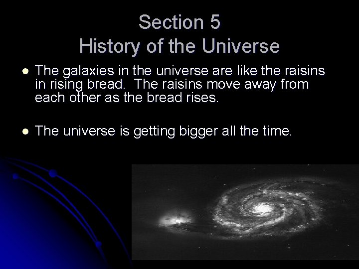 Section 5 History of the Universe l The galaxies in the universe are like