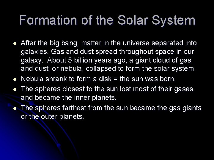 Formation of the Solar System l l After the big bang, matter in the