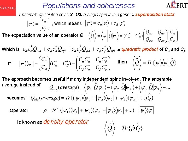 Populations and coherences Ensemble of isolated spins S=1/2. A single spin is in a