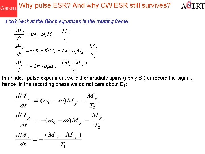 Why pulse ESR? And why CW ESR still survives? Look back at the Bloch