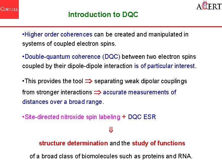 Introduction to DQC • Higher order coherences can be created and manipulated in systems