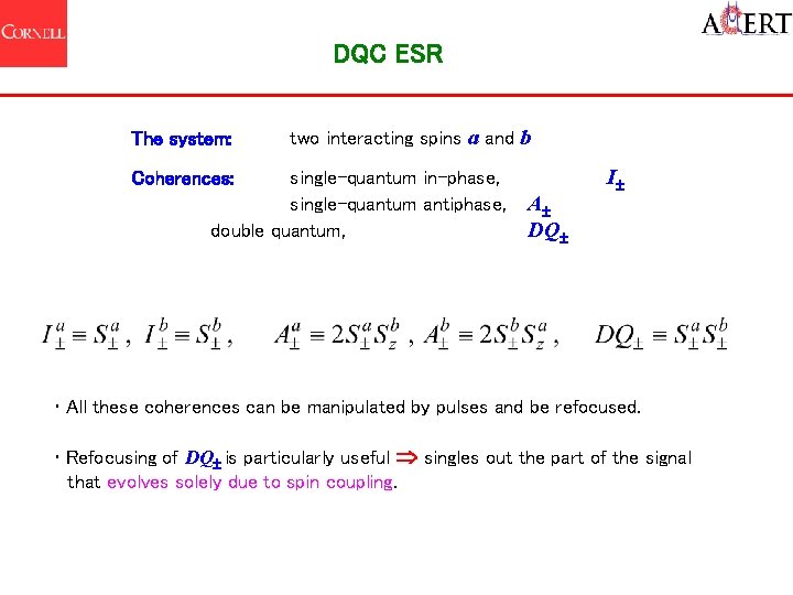 DQC ESR The system: two interacting spins a and b Coherences: single-quantum in-phase, single-quantum