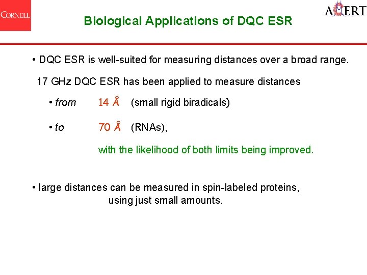 Biological Applications of DQC ESR • DQC ESR is well-suited for measuring distances over