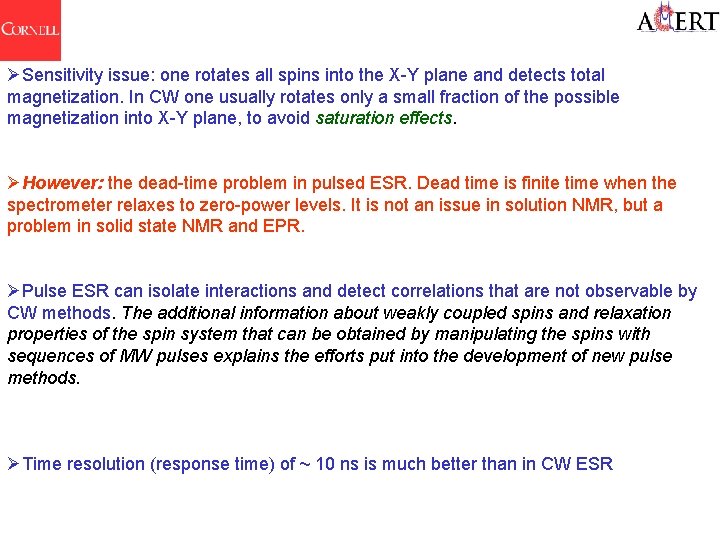  Sensitivity issue: one rotates all spins into the X-Y plane and detects total