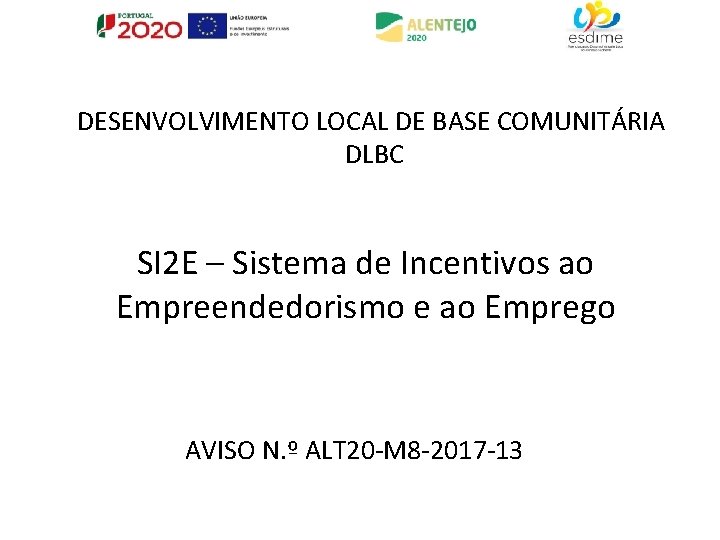 DESENVOLVIMENTO LOCAL DE BASE COMUNITÁRIA DLBC SI 2 E – Sistema de Incentivos ao