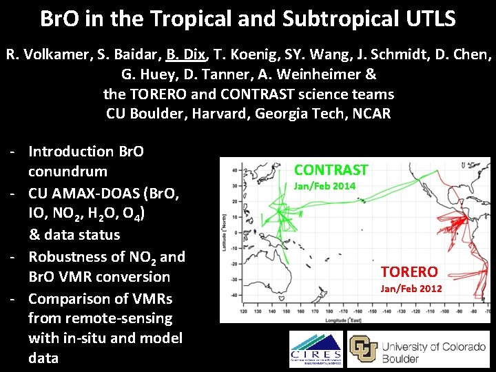 Br. O in the Tropical and Subtropical UTLS R. Volkamer, S. Baidar, B. Dix,