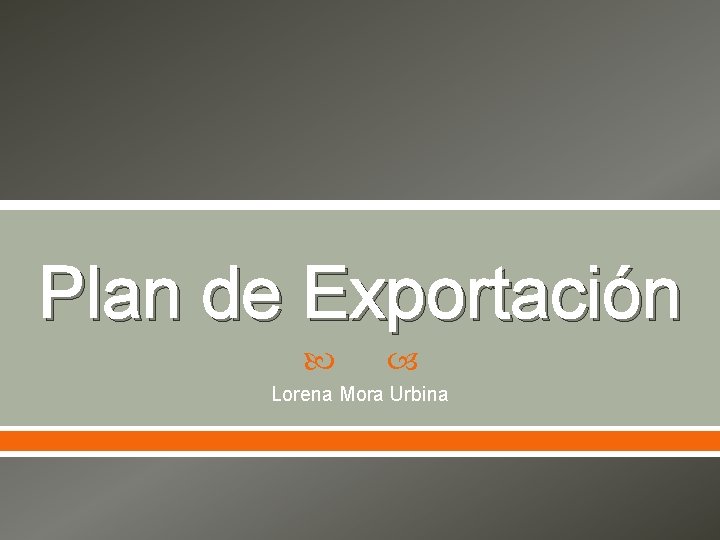 Plan de Exportación Lorena Mora Urbina 