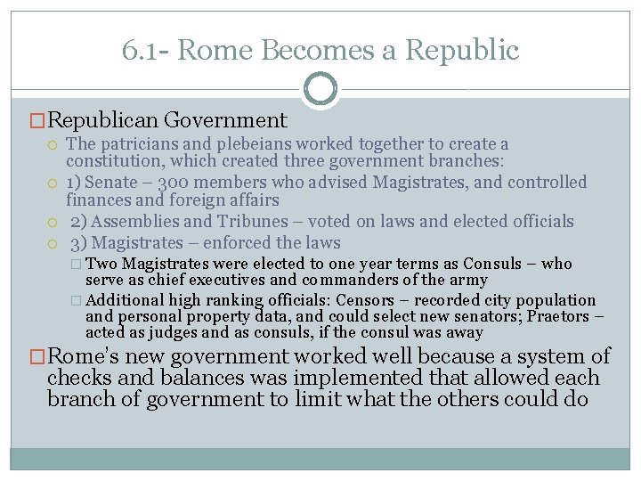 6. 1 - Rome Becomes a Republic �Republican Government The patricians and plebeians worked