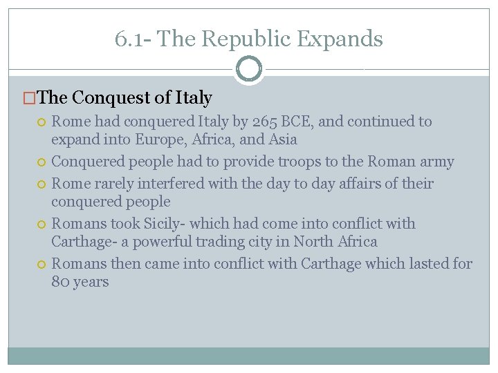 6. 1 - The Republic Expands �The Conquest of Italy Rome had conquered Italy