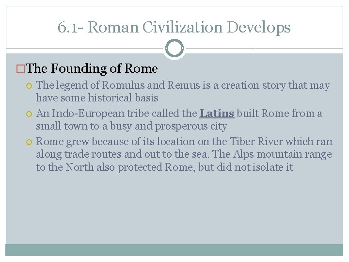 6. 1 - Roman Civilization Develops �The Founding of Rome The legend of Romulus