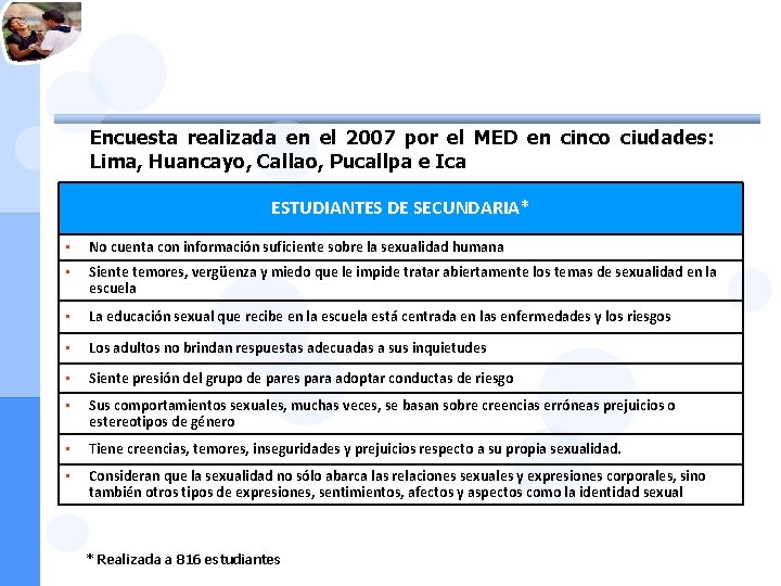 Encuesta realizada en el 2007 por el MED en cinco ciudades: Lima, Huancayo, Callao,
