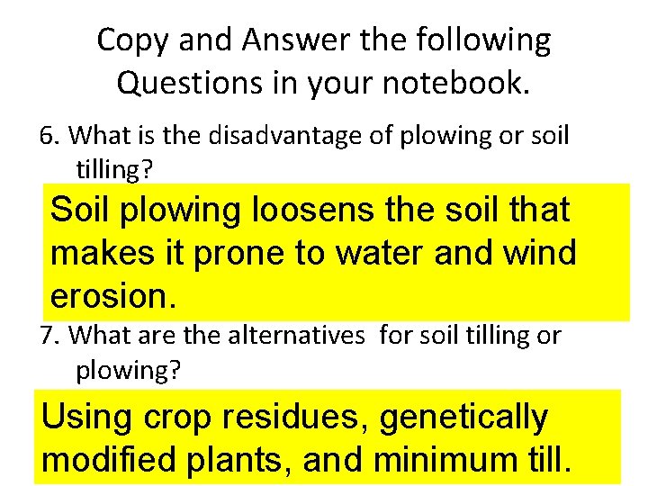 Copy and Answer the following Questions in your notebook. 6. What is the disadvantage