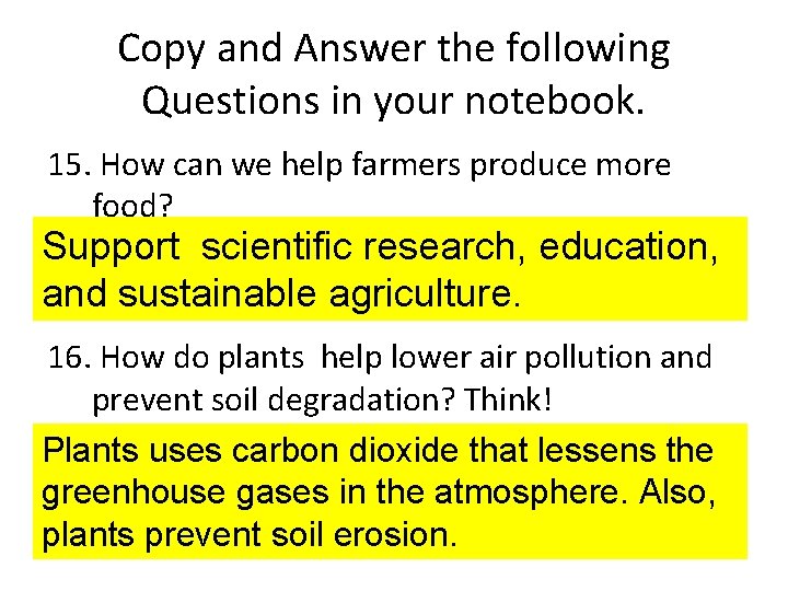 Copy and Answer the following Questions in your notebook. 15. How can we help