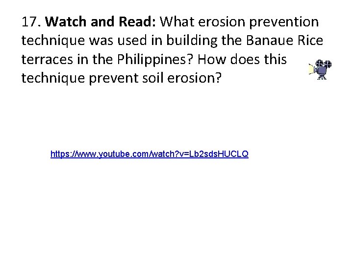 17. Watch and Read: What erosion prevention technique was used in building the Banaue