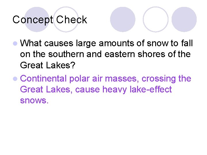 Concept Check l What causes large amounts of snow to fall on the southern