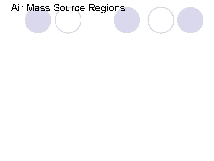 Air Mass Source Regions 