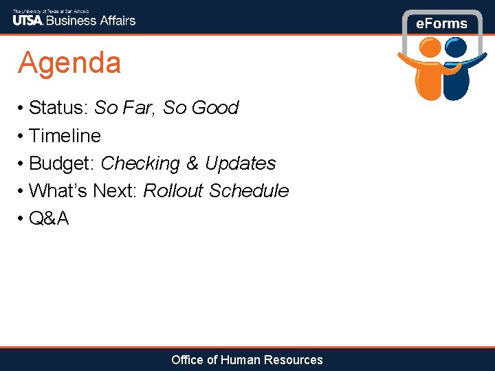 Agenda • Status: So Far, So Good • Timeline • Budget: Checking & Updates