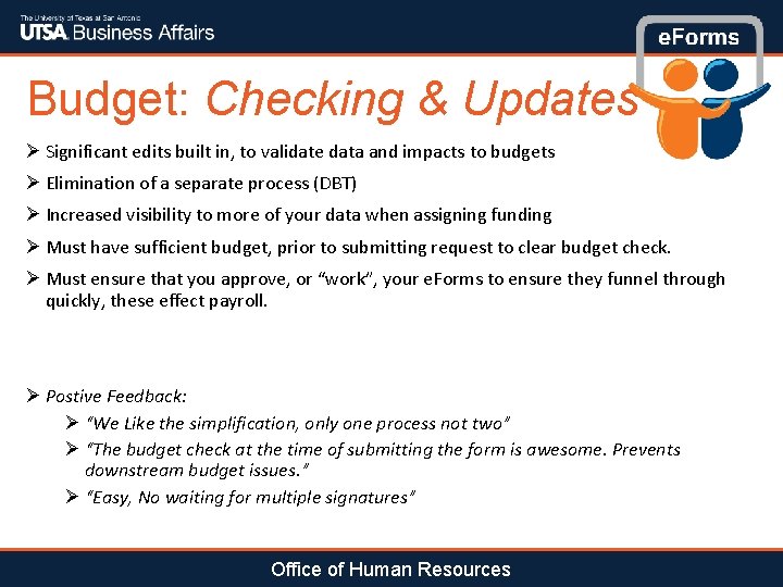 Budget: Checking & Updates Ø Significant edits built in, to validate data and impacts