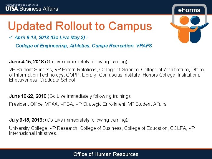 Updated Rollout to Campus ü April 9 -13, 2018 (Go Live May 2) :