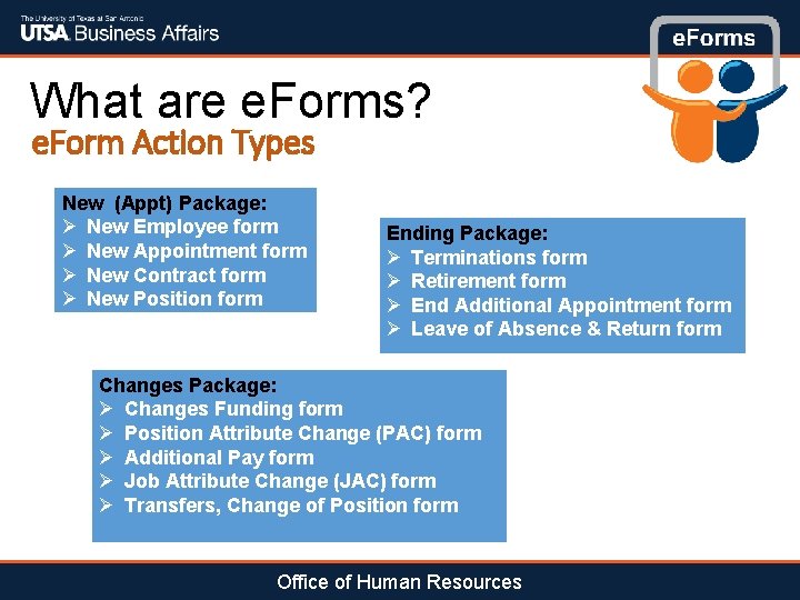 What are e. Forms? e. Form Action Types New (Appt) Package: Ø New Employee
