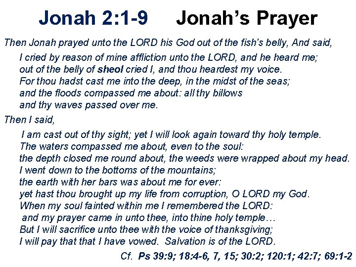 Jonah 2: 1 -9 Jonah’s Prayer Then Jonah prayed unto the LORD his God
