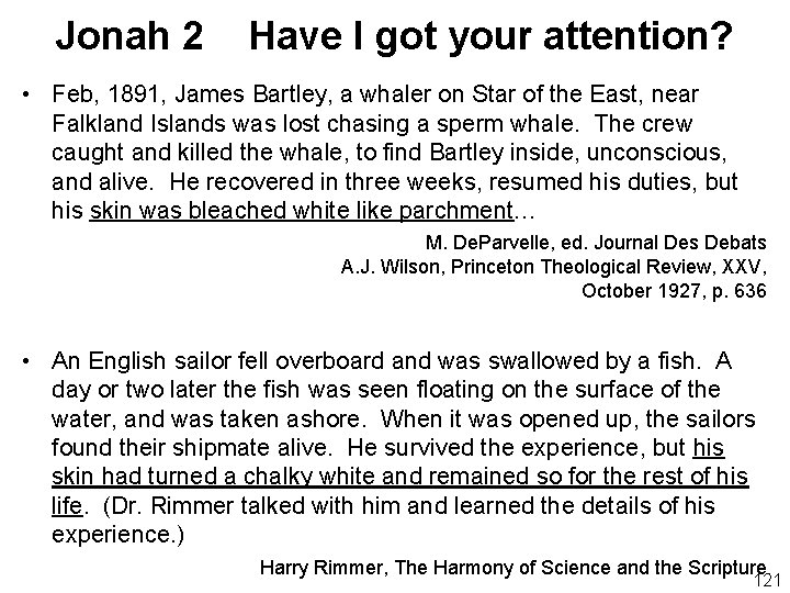 Jonah 2 Have I got your attention? • Feb, 1891, James Bartley, a whaler