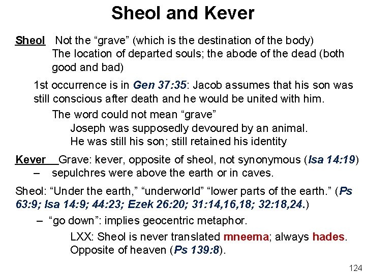 Sheol and Kever Sheol Not the “grave” (which is the destination of the body)