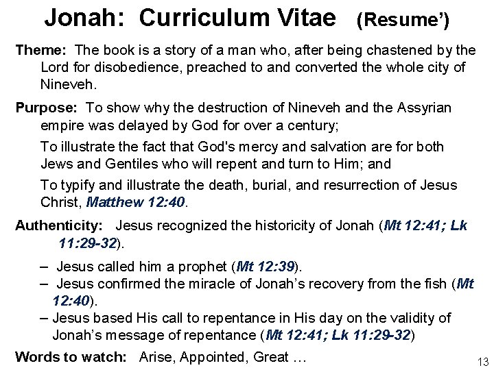 Jonah: Curriculum Vitae (Resume’) Theme: The book is a story of a man who,