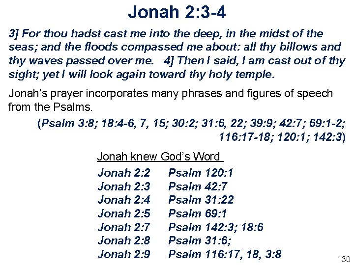 Jonah 2: 3 -4 3] For thou hadst cast me into the deep, in