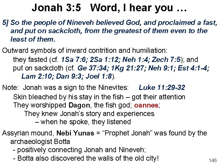 Jonah 3: 5 Word, I hear you … 5] So the people of Nineveh