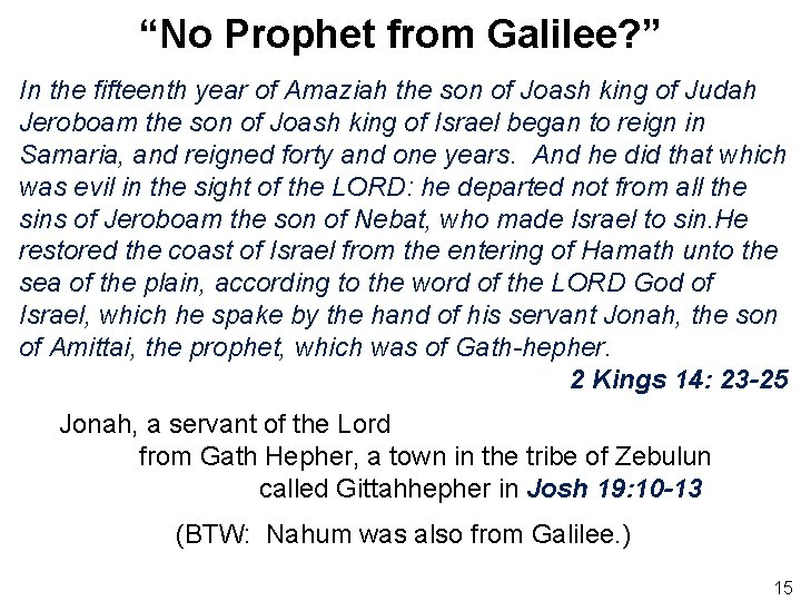 “No Prophet from Galilee? ” In the fifteenth year of Amaziah the son of