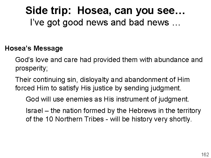 Side trip: Hosea, can you see… I’ve got good news and bad news …