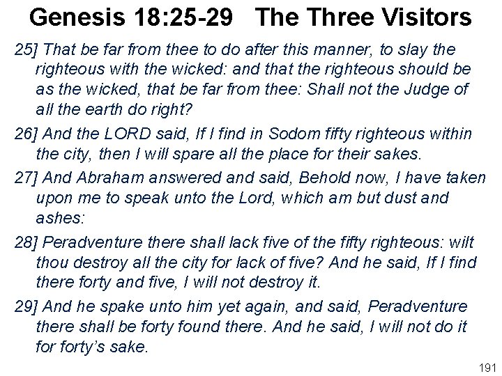 Genesis 18: 25 -29 The Three Visitors 25] That be far from thee to