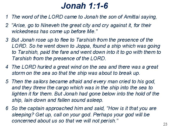 Jonah 1: 1 -6 1 The word of the LORD came to Jonah the