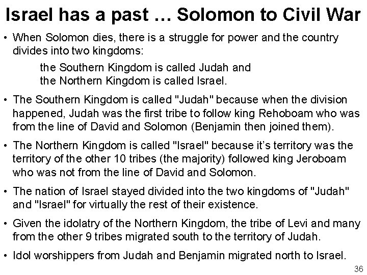 Israel has a past … Solomon to Civil War • When Solomon dies, there