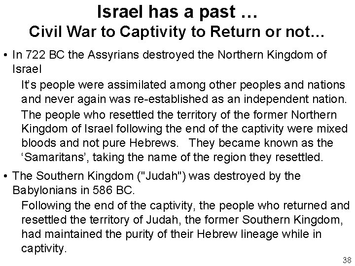 Israel has a past … Civil War to Captivity to Return or not… •