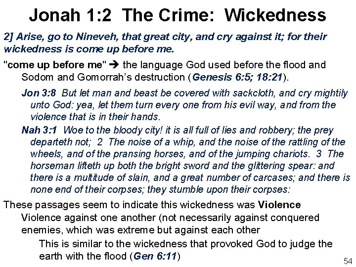 Jonah 1: 2 The Crime: Wickedness 2] Arise, go to Nineveh, that great city,